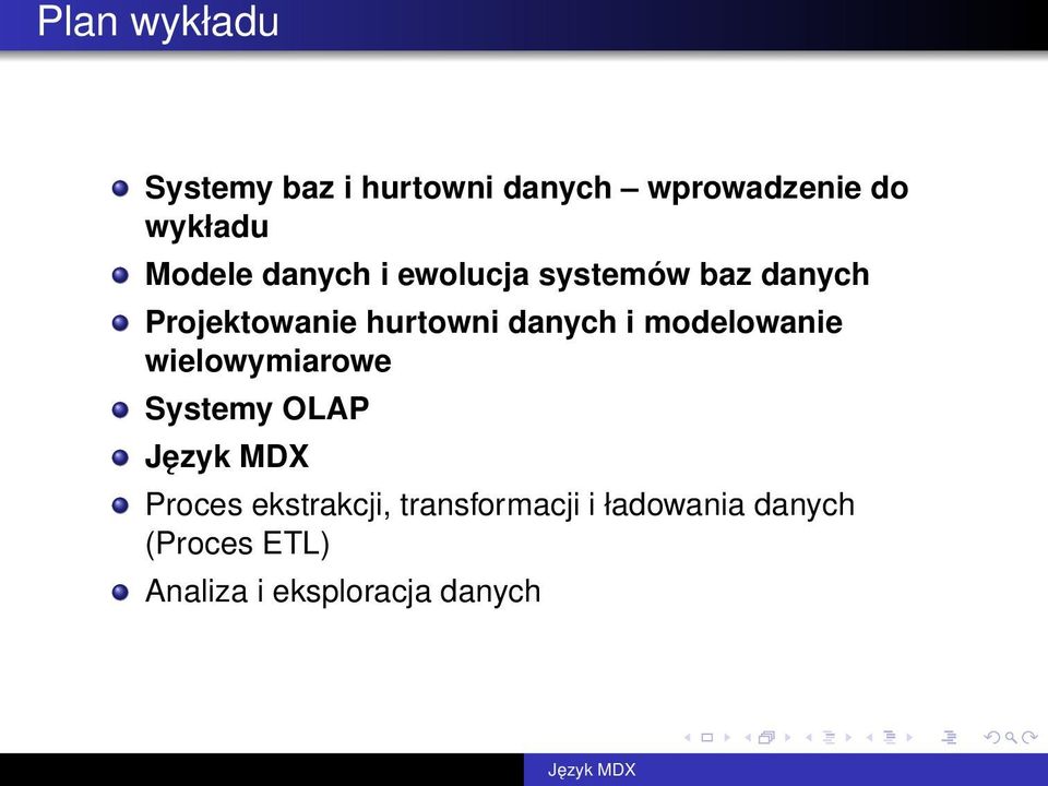 danych i modelowanie wielowymiarowe Systemy OLAP Proces ekstrakcji,