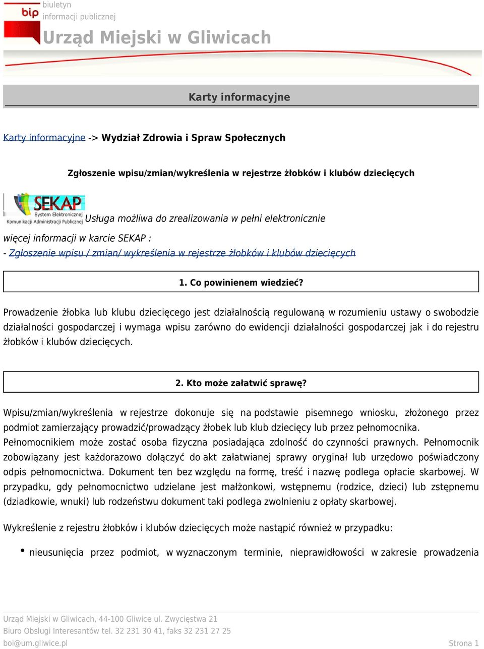 Prowadzenie żłobka lub klubu dziecięcego jest działalnością regulowaną w rozumieniu ustawy o swobodzie działalności gospodarczej i wymaga wpisu zarówno do ewidencji działalności gospodarczej jak i do