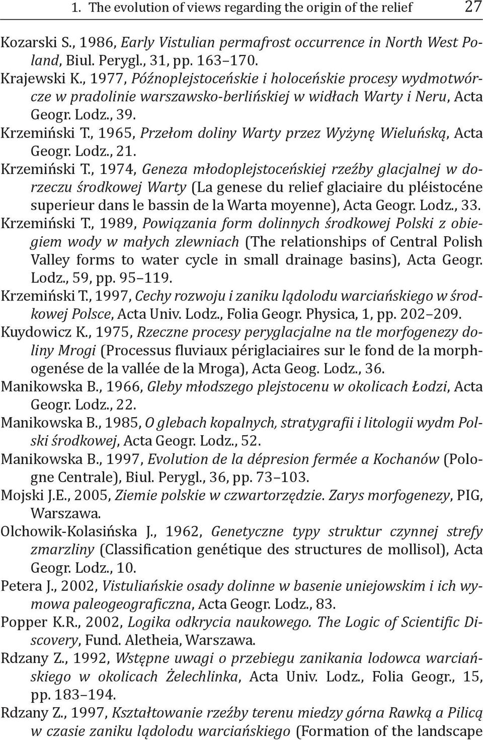 , 1965, Przełom doliny Warty przez Wyżynę Wieluńską, Acta Geogr. Lodz., 21. Krzemiński T.