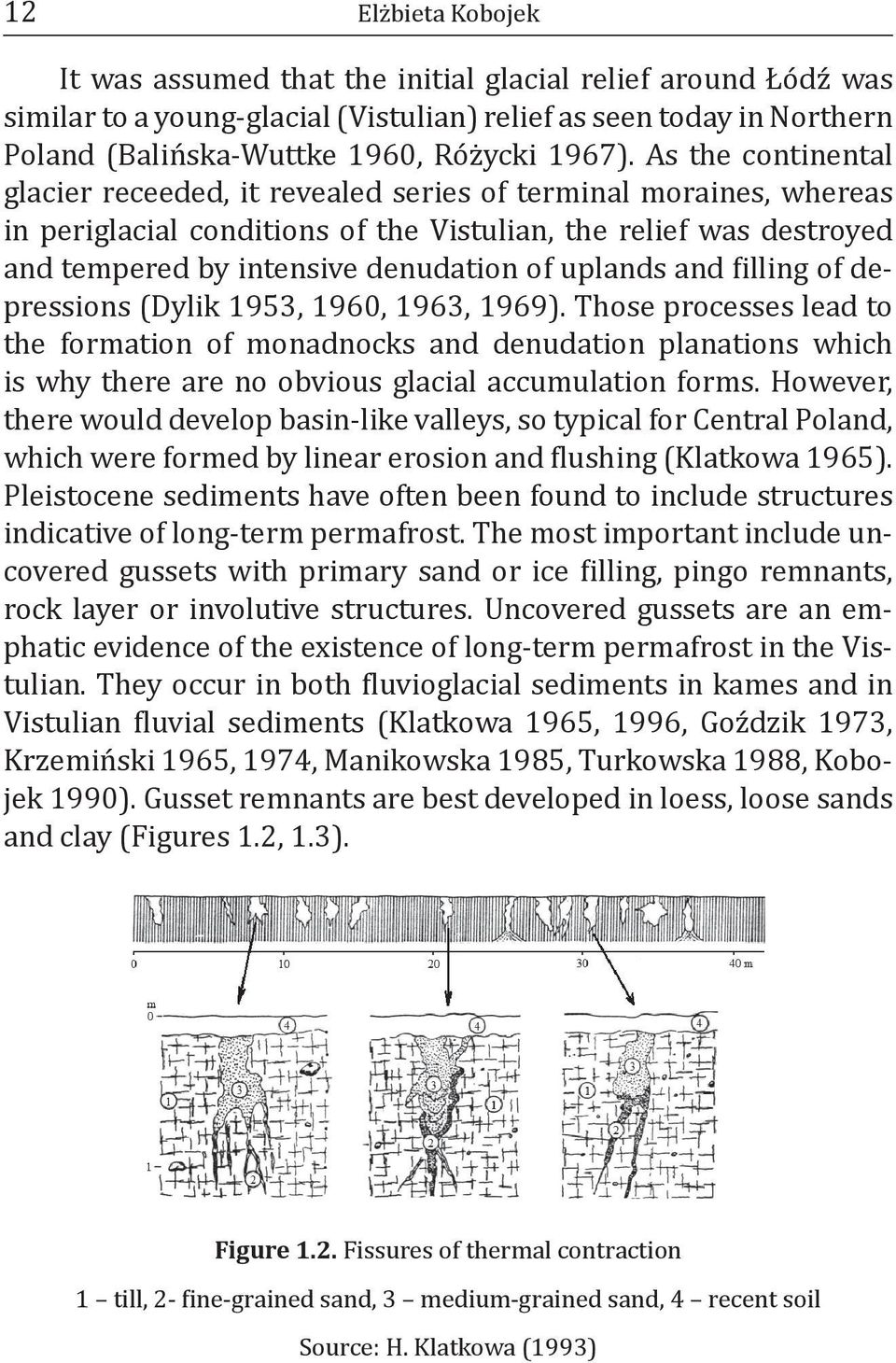 uplands and filling of depressions (Dylik 1953, 1960, 1963, 1969).
