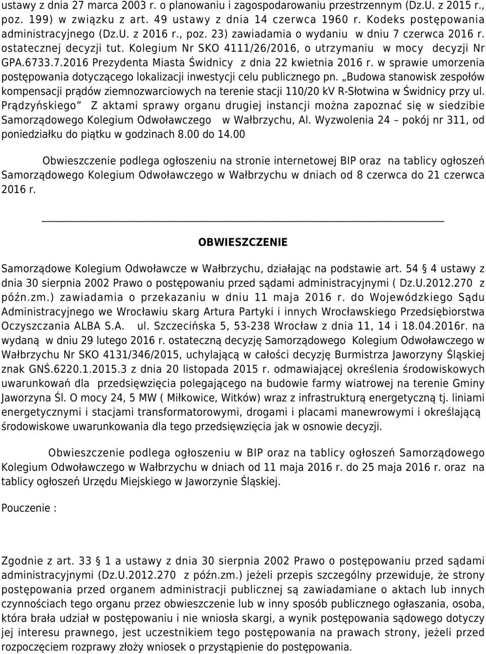 w sprawie umorzenia postępowania dotyczącego lokalizacji inwestycji celu publicznego pn.