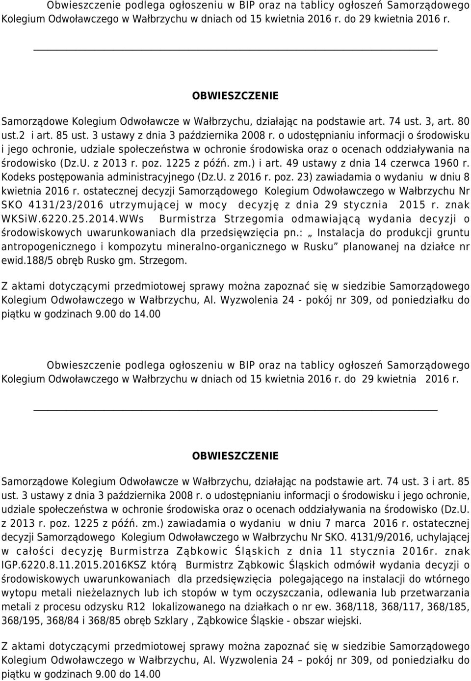 z 2013 r. poz. 1225 z późń. zm.) i art. 49 ustawy z dnia 14 czerwca 1960 r. Kodeks postępowania administracyjnego (Dz.U. z 2016 r. poz. 23) zawiadamia o wydaniu w dniu 8 kwietnia 2016 r.