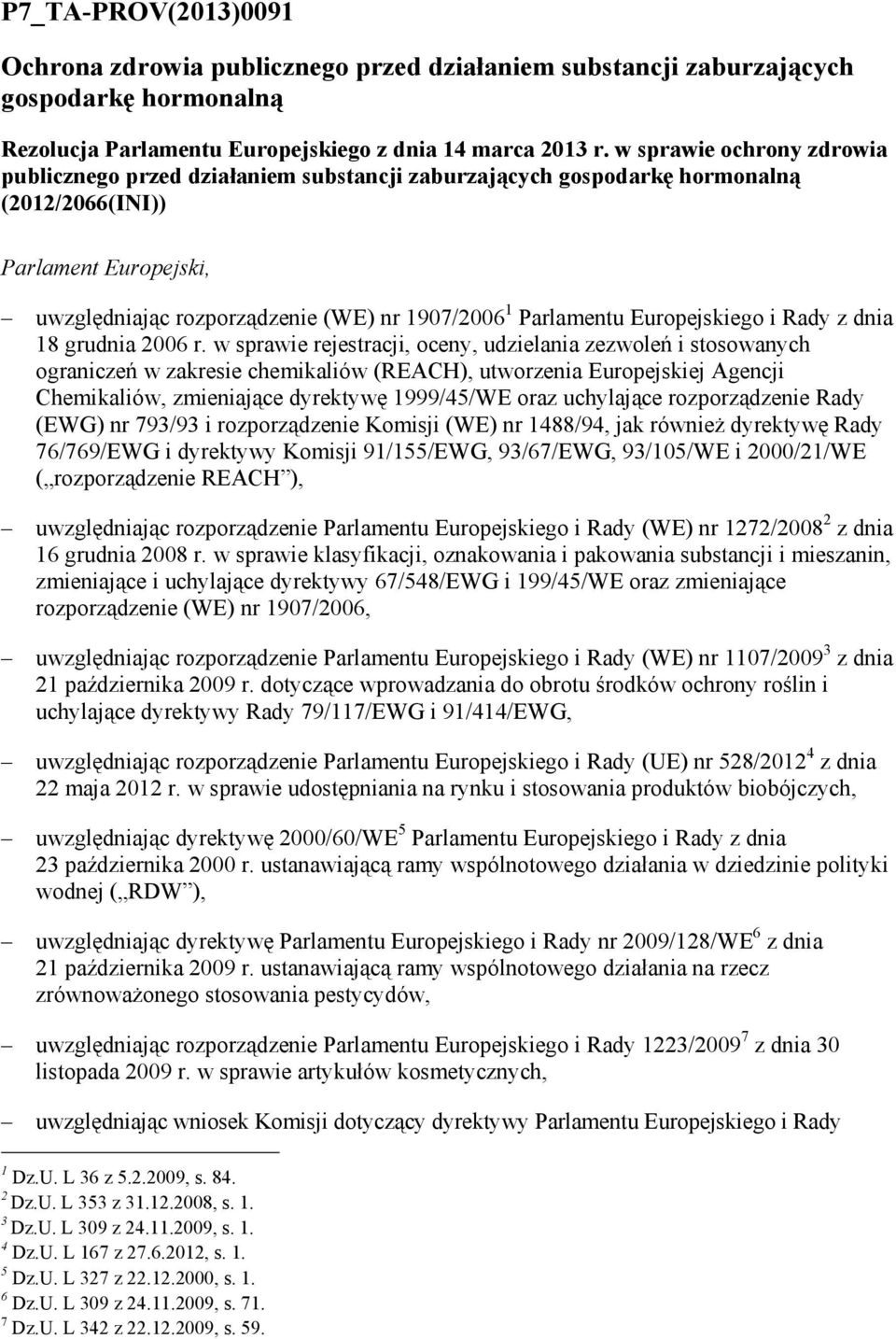 Parlamentu Europejskiego i Rady z dnia 18 grudnia 2006 r.