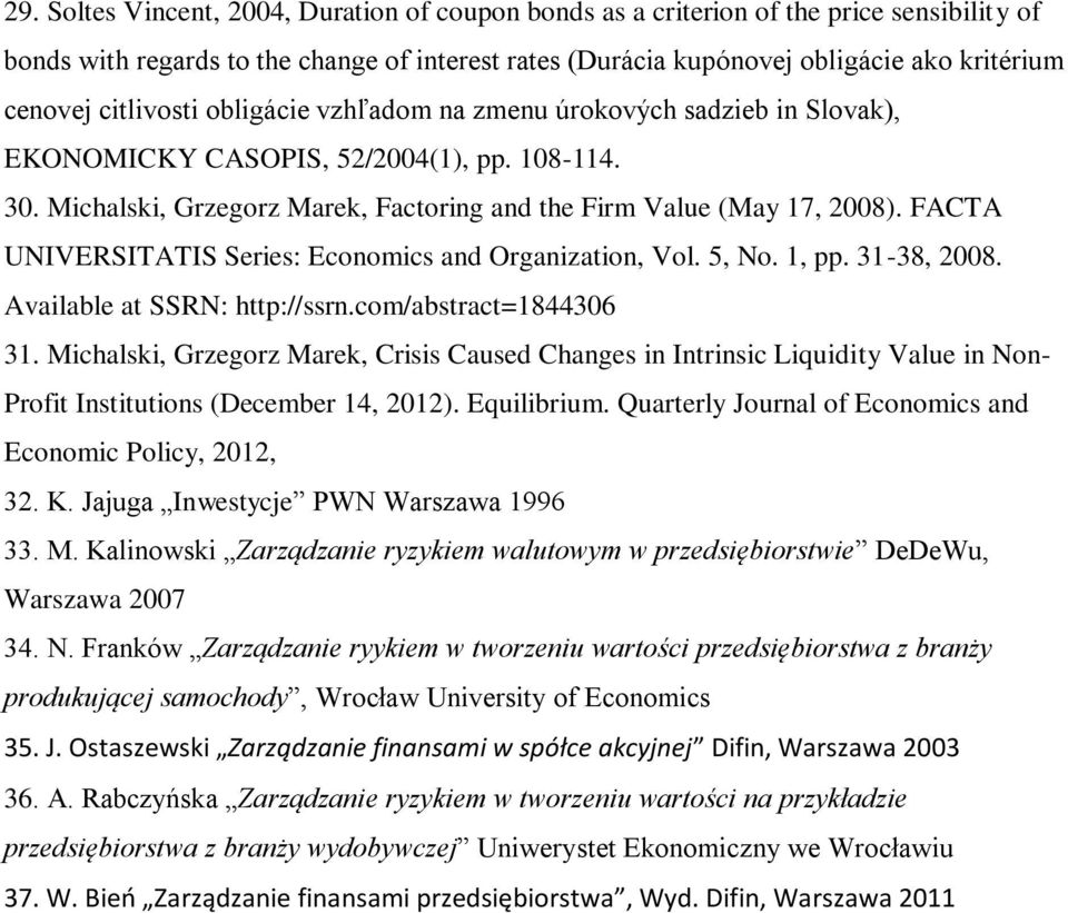 FACTA UNIVERSITATIS Series: Economics and Organization, Vol. 5, No. 1, pp. 31-38, 2008. Available at SSRN: http://ssrn.com/abstract=1844306 31.