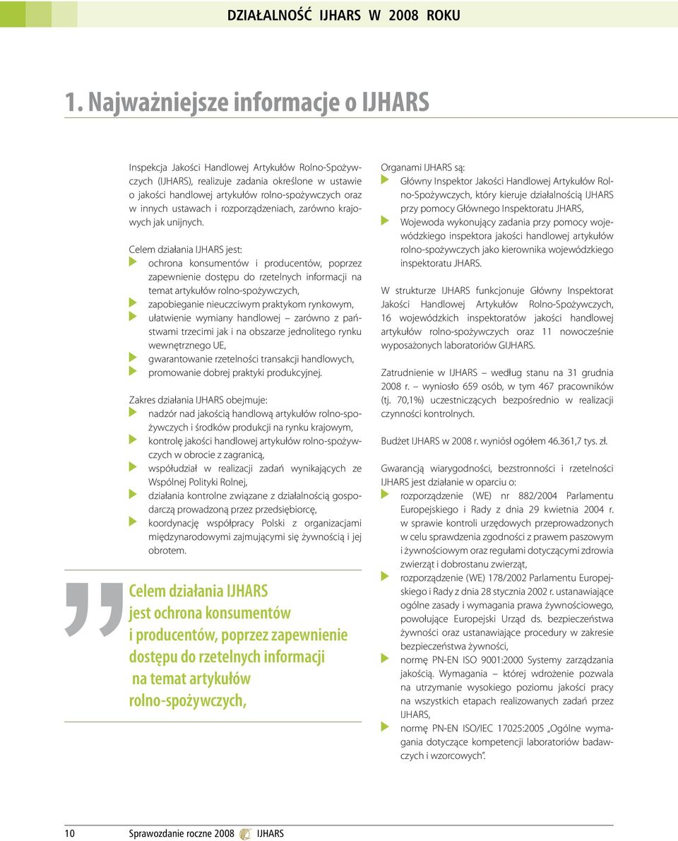 ustawach i rozporządzeniach, zarówno krajowych jak unijnych.