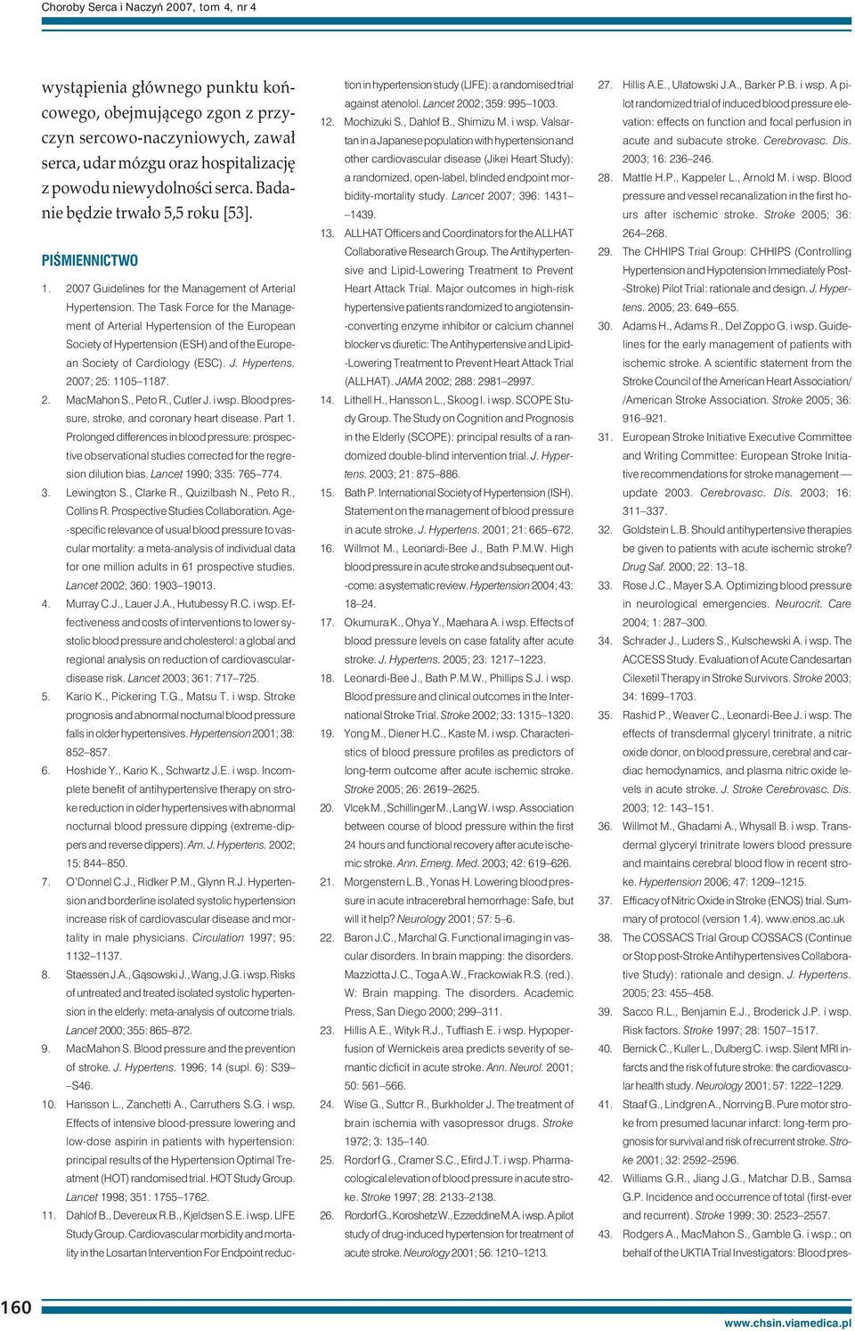 The Task Force for the Management of Arterial Hypertension of the European Society of Hypertension (ESH) and of the European Society of Cardiology (ESC). J. Hypertens. 2007; 25: 1105 1187. 2. MacMahon S.