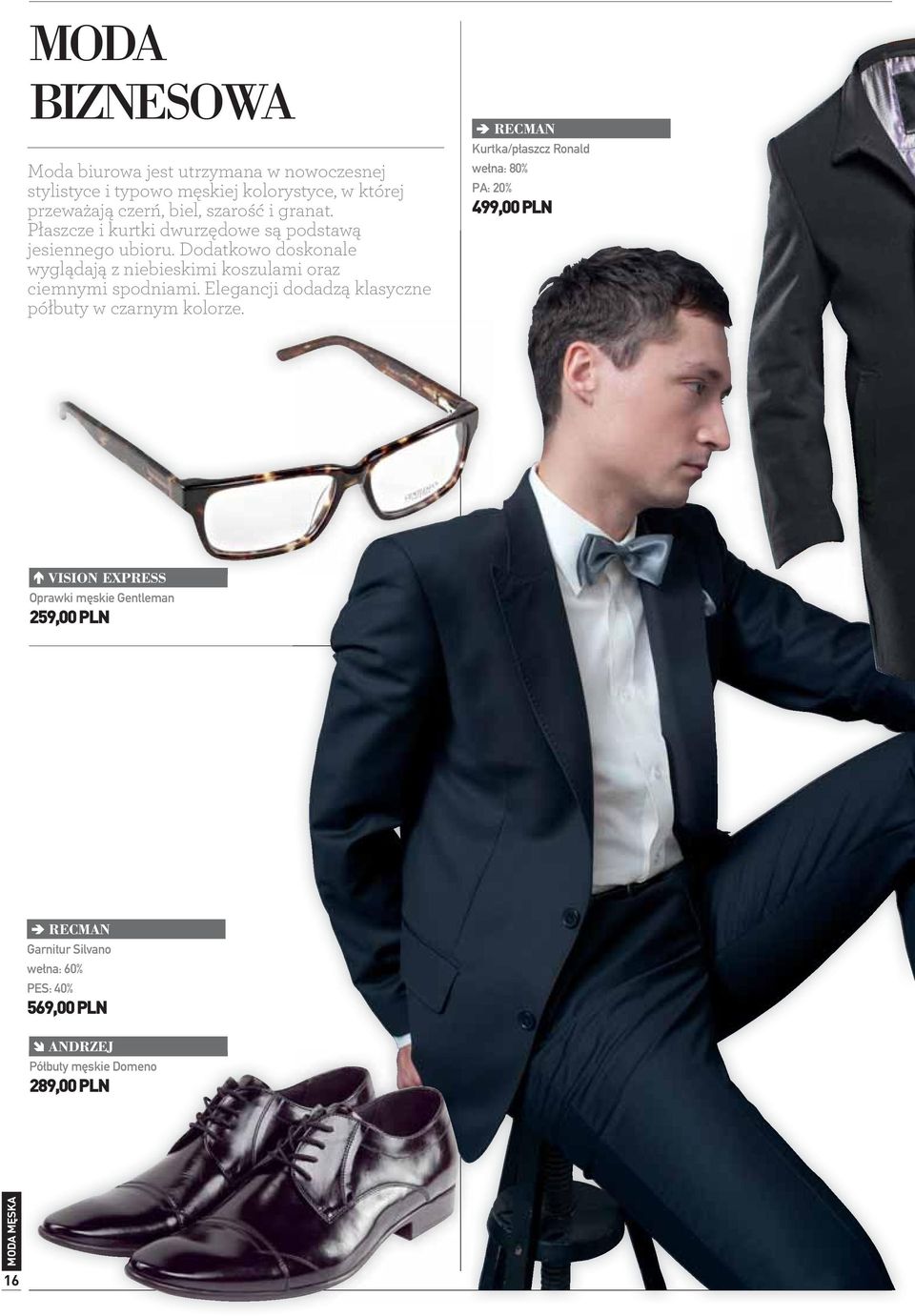 Dodatkowo doskonale wyglądają z niebieskimi koszulami oraz ciemnymi spodniami. Elegancji dodadzą klasyczne półbuty w czarnym kolorze.