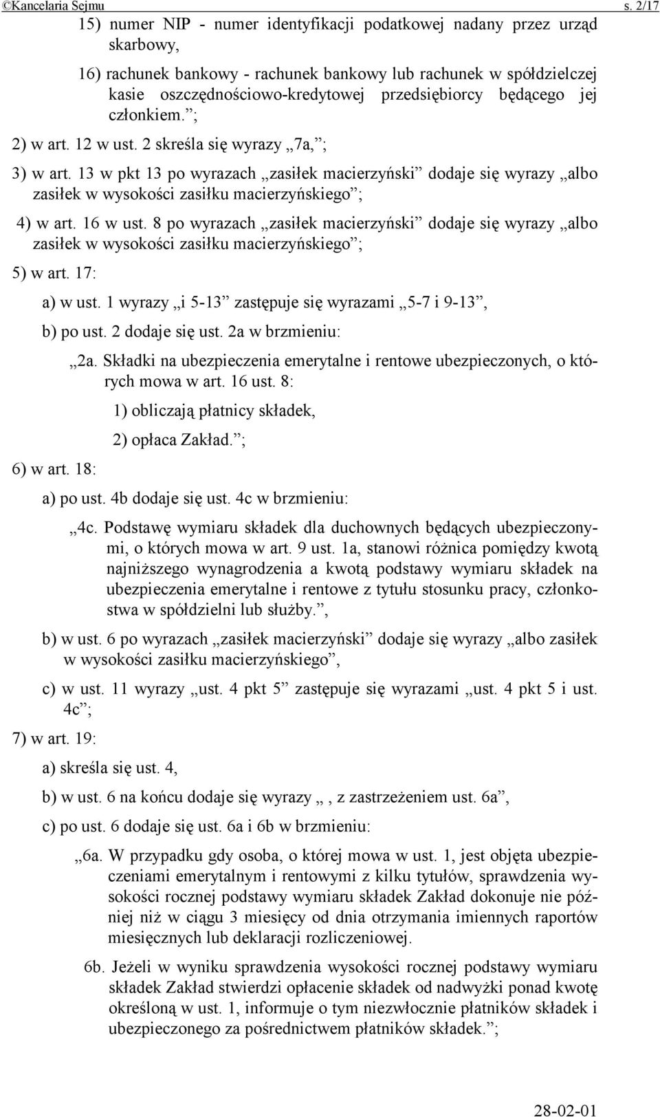 będącego jej członkiem. ; 2) w art. 12 w ust. 2 skreśla się wyrazy 7a, ; 3) w art.