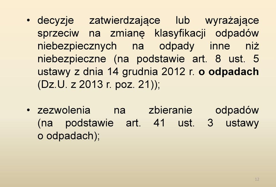 5 ustawy z dnia 14 grudnia 2012 r. o odpadach (Dz.U. z 2013 r. poz.