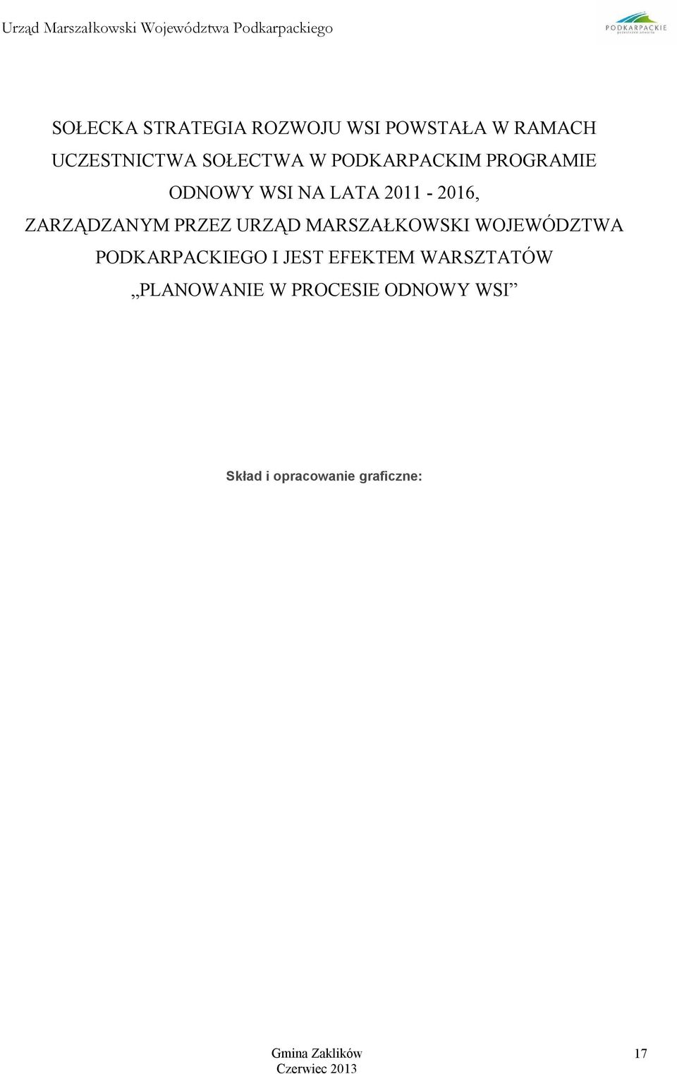 PRZEZ URZĄD MARSZAŁKOWSKI WOJEWÓDZTWA PODKARPACKIEGO I JEST EFEKTEM