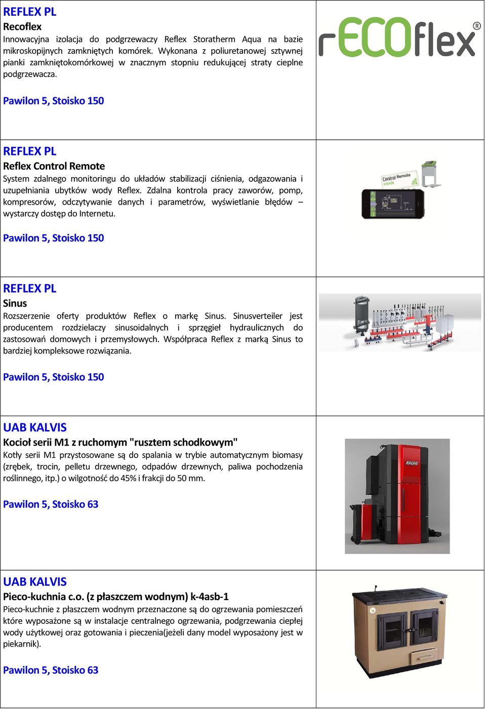 Pawilon 5, Stoisko 150 REFLEX PL Reflex Control Remote System zdalnego monitoringu do układów stabilizacji ciśnienia, odgazowania i uzupełniania ubytków wody Reflex.