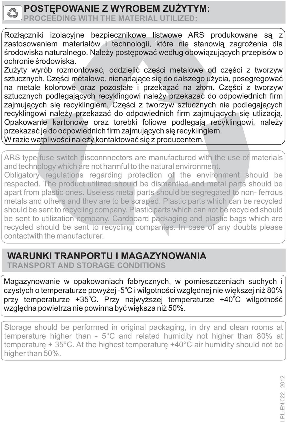 Części metalowe, nienadające się do dalszego użycia, posegregować na metale kolorowe oraz pozostałe i przekazać na złom.