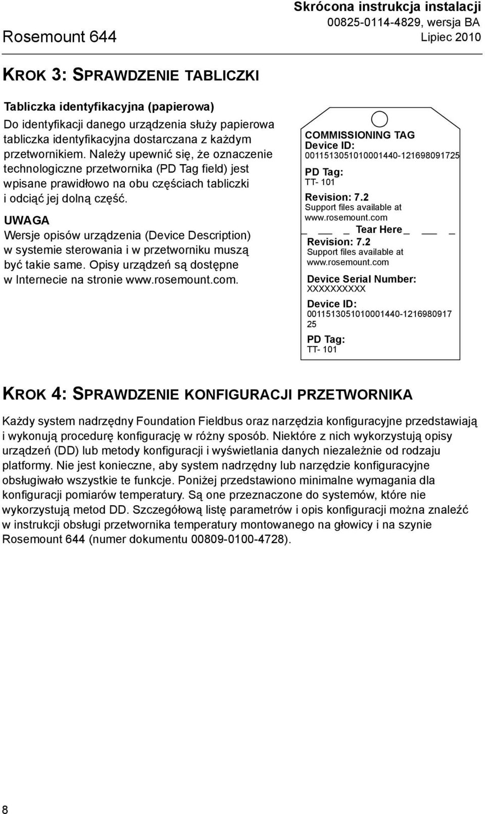Należy upewnić się, że oznaczenie technologiczne przetwornika (PD Tag field) jest wpisane prawidłowo na obu częściach tabliczki i odciąć jej dolną część.