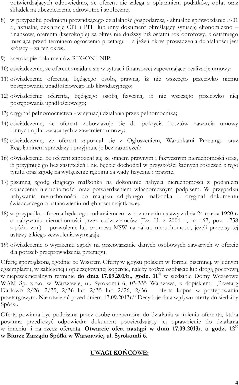 , aktualną deklarację CIT i PIT lub inny dokument określający sytuację ekonomiczno finansową oferenta (kserokopie) za okres nie dłuższy niż ostatni rok obrotowy, z ostatniego miesiąca przed terminem