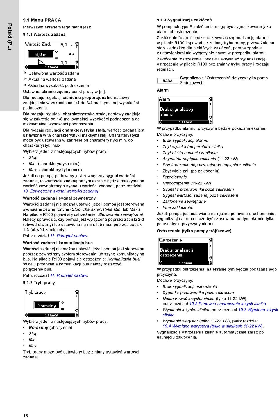 Dla rodzaju regulacji charakterystyka stała, nastawy znajdują się w zakresie od 1/8 maksymalnej wysokości podnoszenia do maksymalnej wysokości podnoszenia.