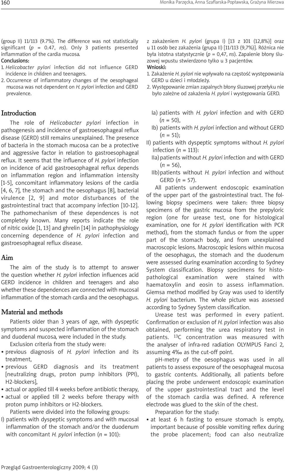 Occurrence of inflammatory changes of the oesophageal mucosa was not dependent on H. pylori infection and GERD prevalence. z zakażeniem H.