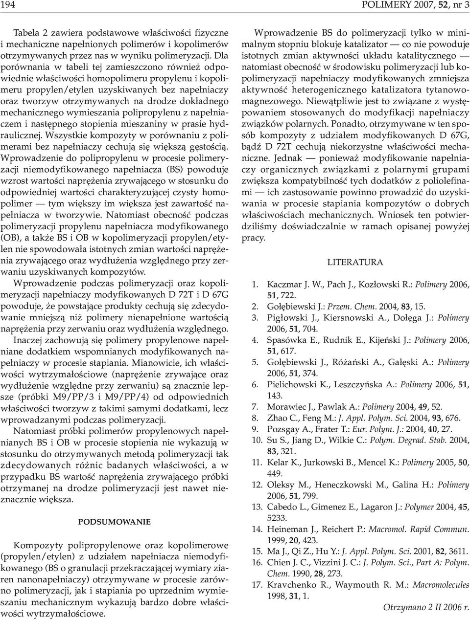dok³adnego mechanicznego wymieszania polipropylenu z nape³niaczem i nastêpnego stopienia mieszaniny w prasie hydraulicznej.