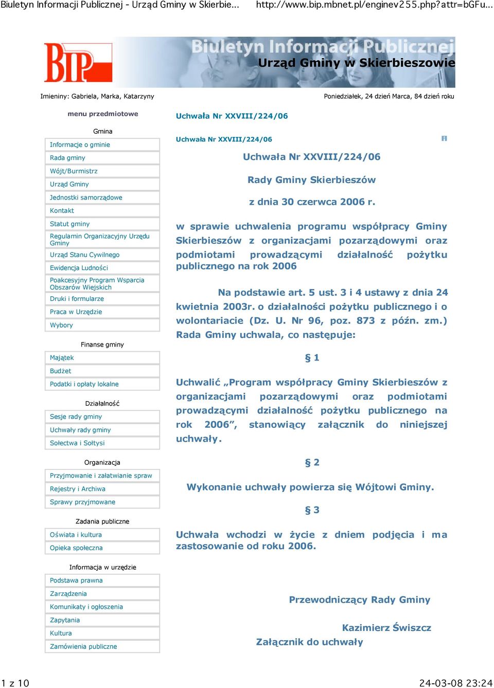 Urzędzie Wybory Majątek Budżet Finanse gminy Podatki i opłaty lokalne Sesje rady gminy Działalność Uchwały rady gminy Sołectwa i Sołtysi Organizacja Przyjmowanie i załatwianie spraw Rejestry i