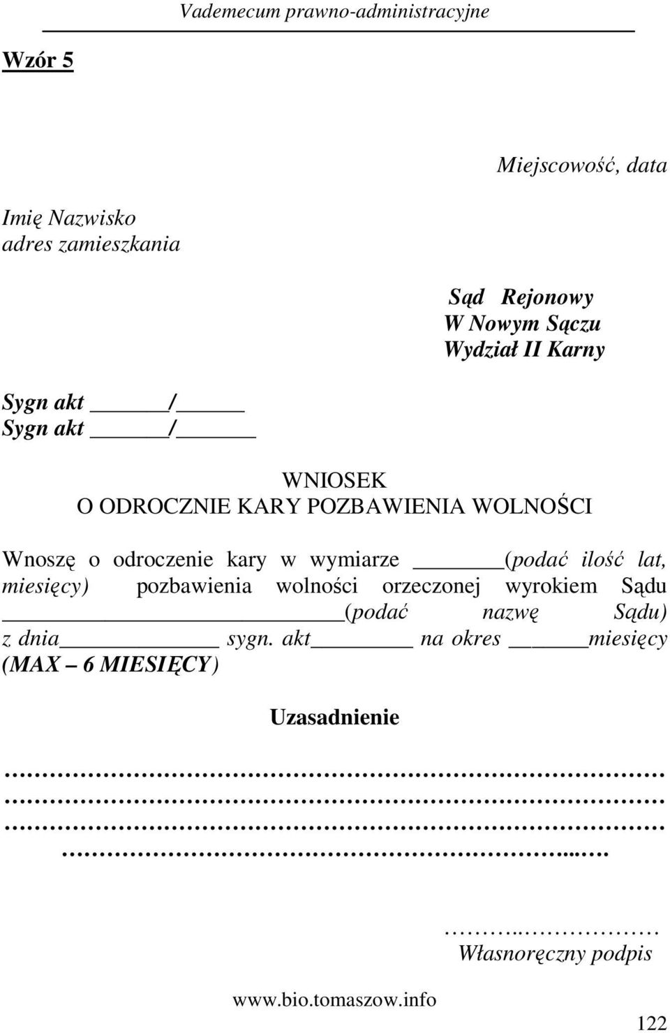 kary w wymiarze (podać ilość lat, miesięcy) pozbawienia wolności orzeczonej wyrokiem Sądu (podać nazwę Sądu) z