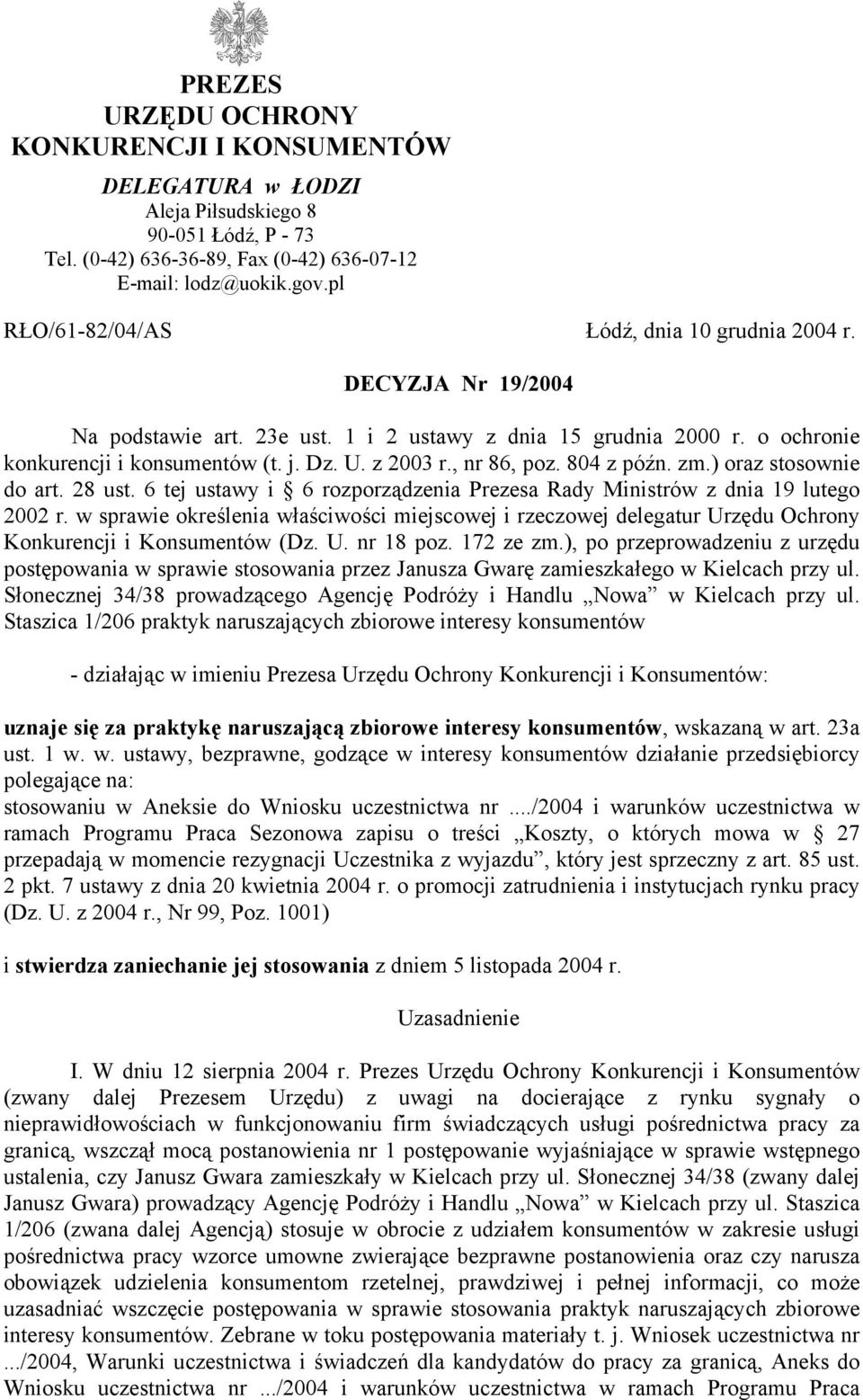 , nr 86, poz. 804 z późn. zm.) oraz stosownie do art. 28 ust. 6 tej ustawy i 6 rozporządzenia Prezesa Rady Ministrów z dnia 19 lutego 2002 r.