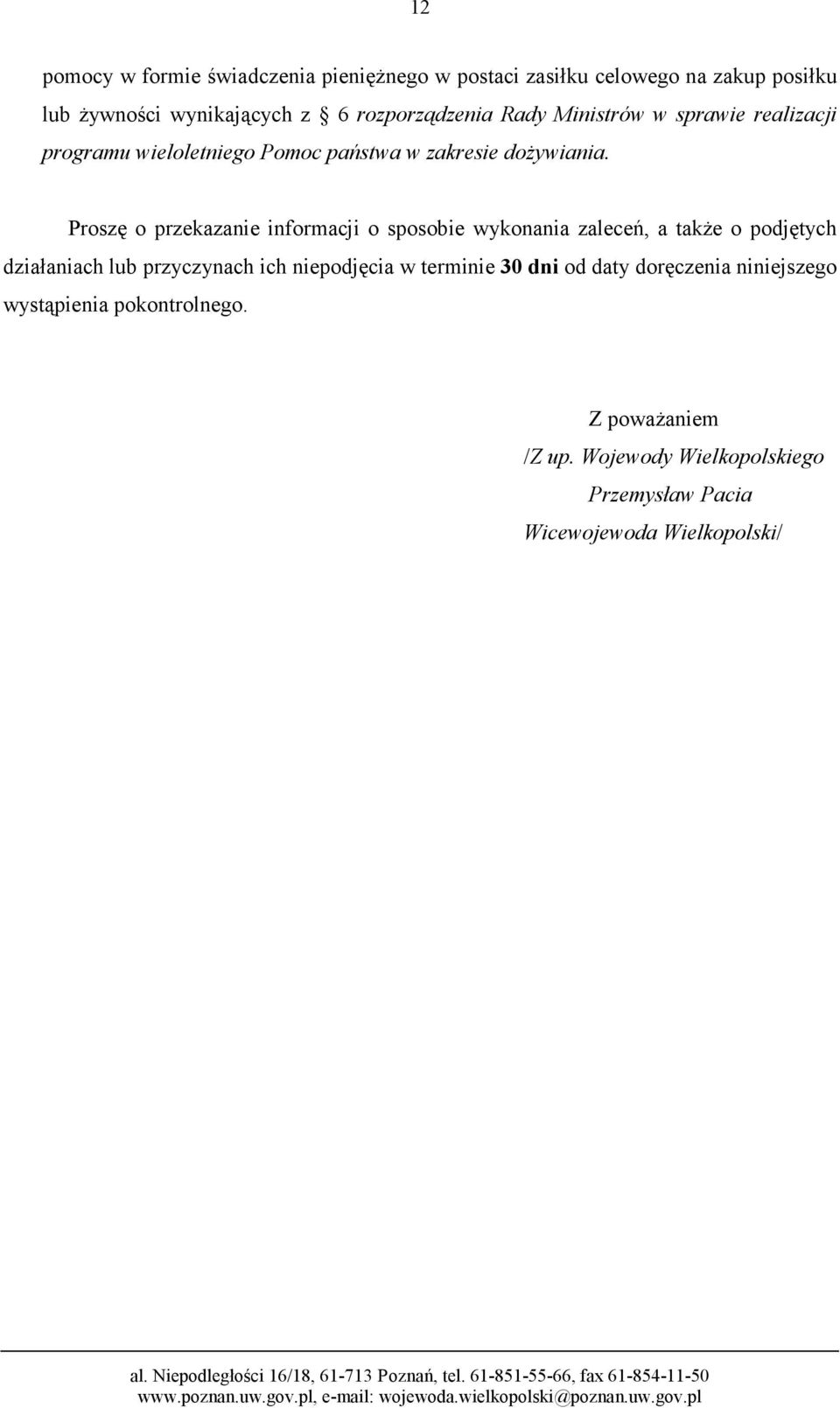 Proszę o przekazanie informacji o sposobie wykonania zaleceń, a także o podjętych działaniach lub przyczynach ich niepodjęcia w