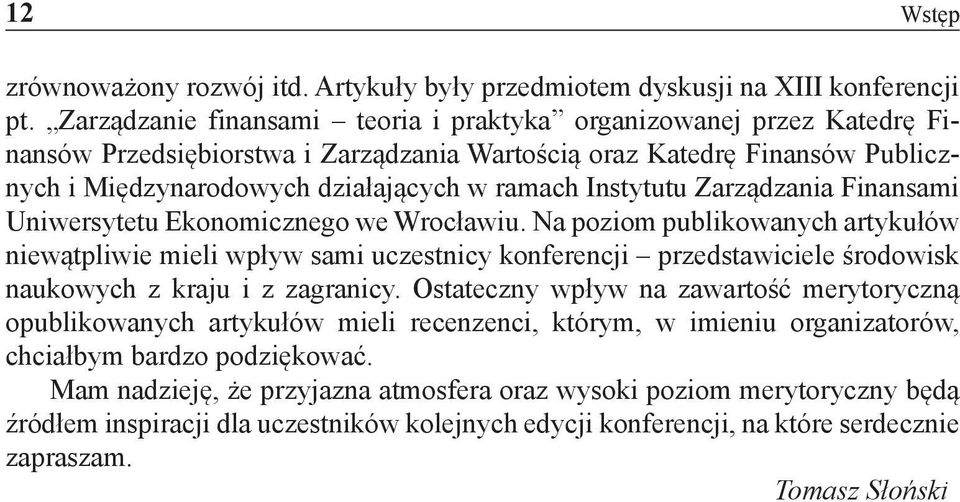 Instytutu Zarządzania Finansami Uniwersytetu Ekonomicznego we Wrocławiu.