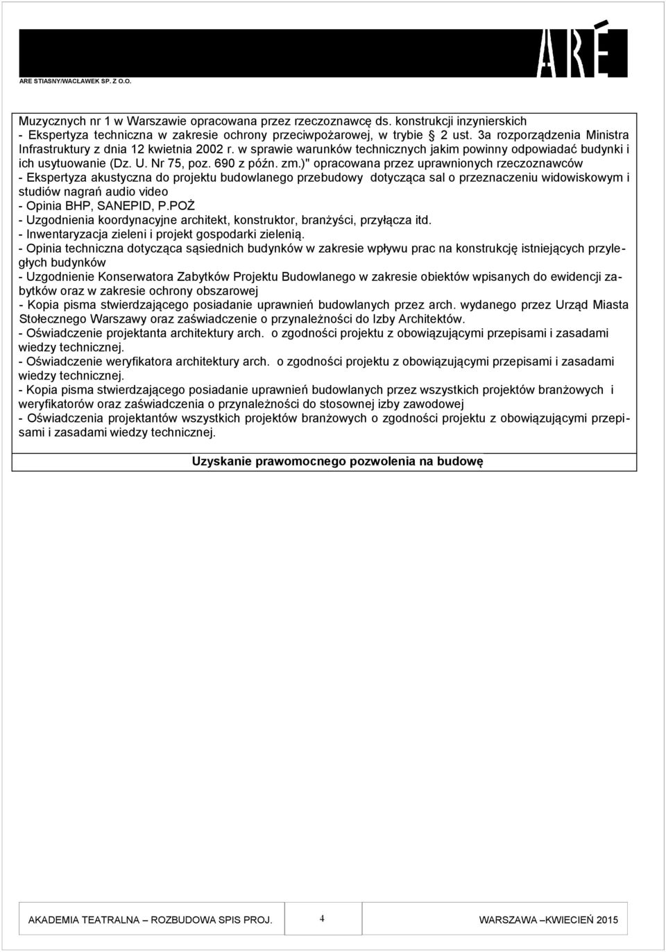 )" opracowana przez uprawnionych rzeczoznawców - Ekspertyza akustyczna do projektu budowlanego przebudowy dotycząca sal o przeznaczeniu widowiskowym i studiów nagrań audio video - Opinia BHP,