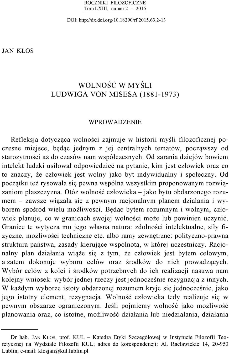 tematów, począwszy od starożytności aż do czasów nam współczesnych.