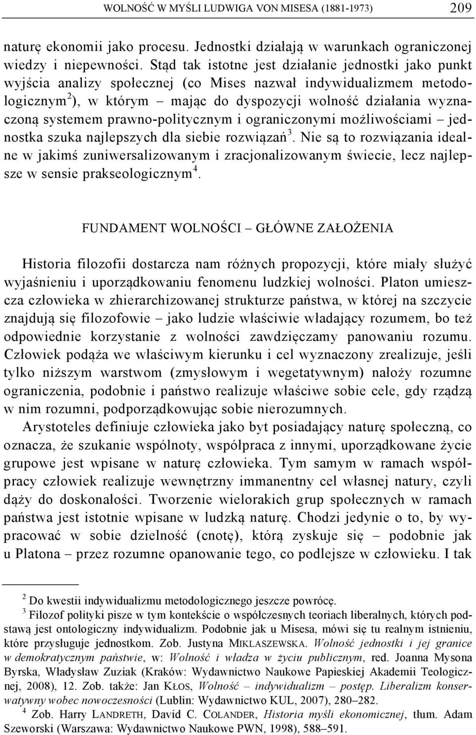 systemem prawno-politycznym i ograniczonymi możliwościami jednostka szuka najlepszych dla siebie rozwiązań 3.