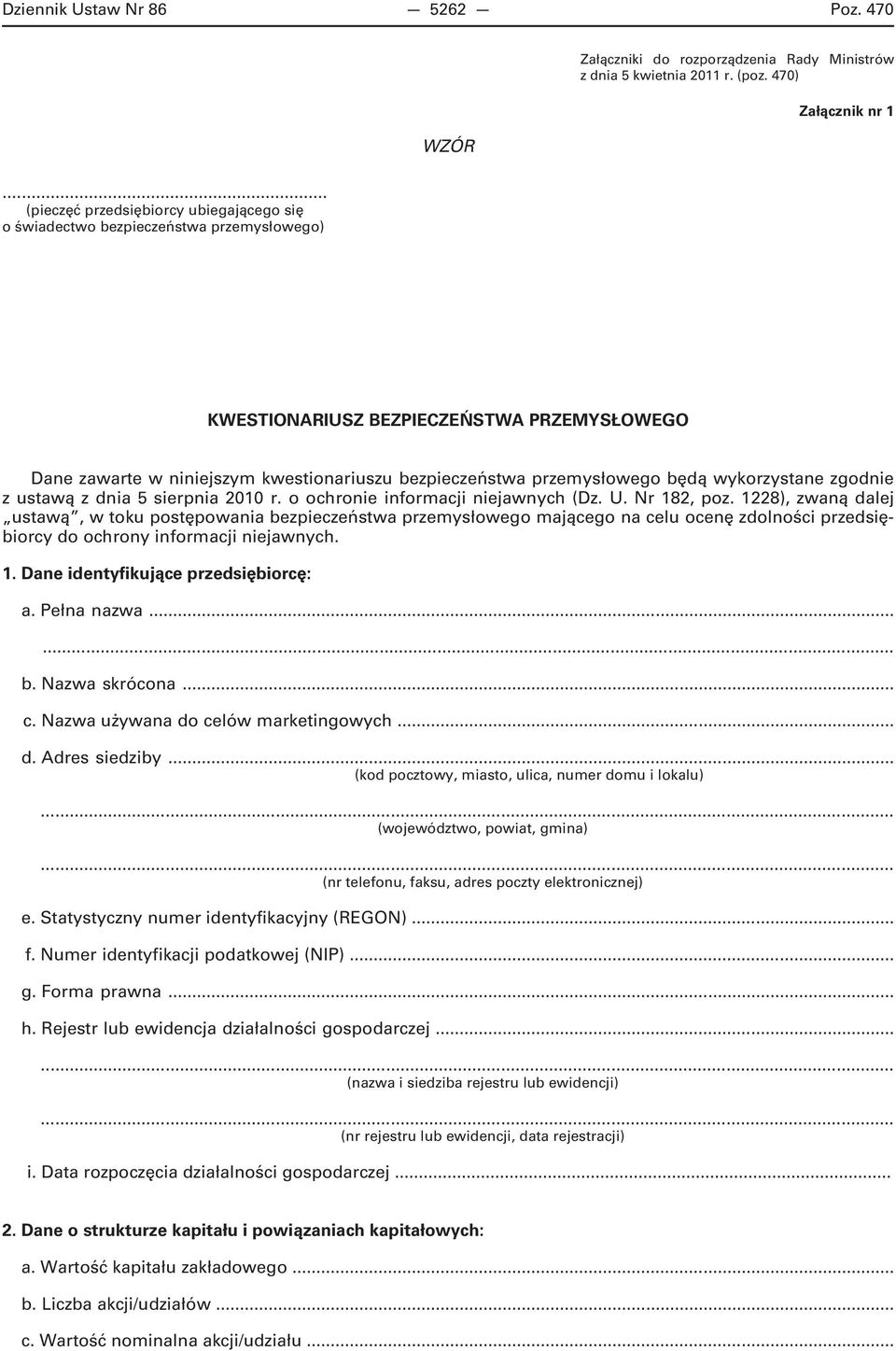 przemysłowego będą wykorzystane zgodnie z ustawą z dnia 5 sierpnia 2010 r. o ochronie informacji niejawnych (Dz. U. Nr 182, poz.