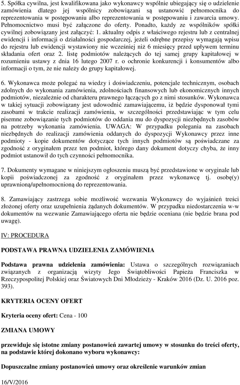 aktualny odpis z właściwego rejestru lub z centralnej ewidencji i informacji o działalności gospodarczej, jeżeli odrębne przepisy wymagają wpisu do rejestru lub ewidencji wystawiony nie wcześniej niż
