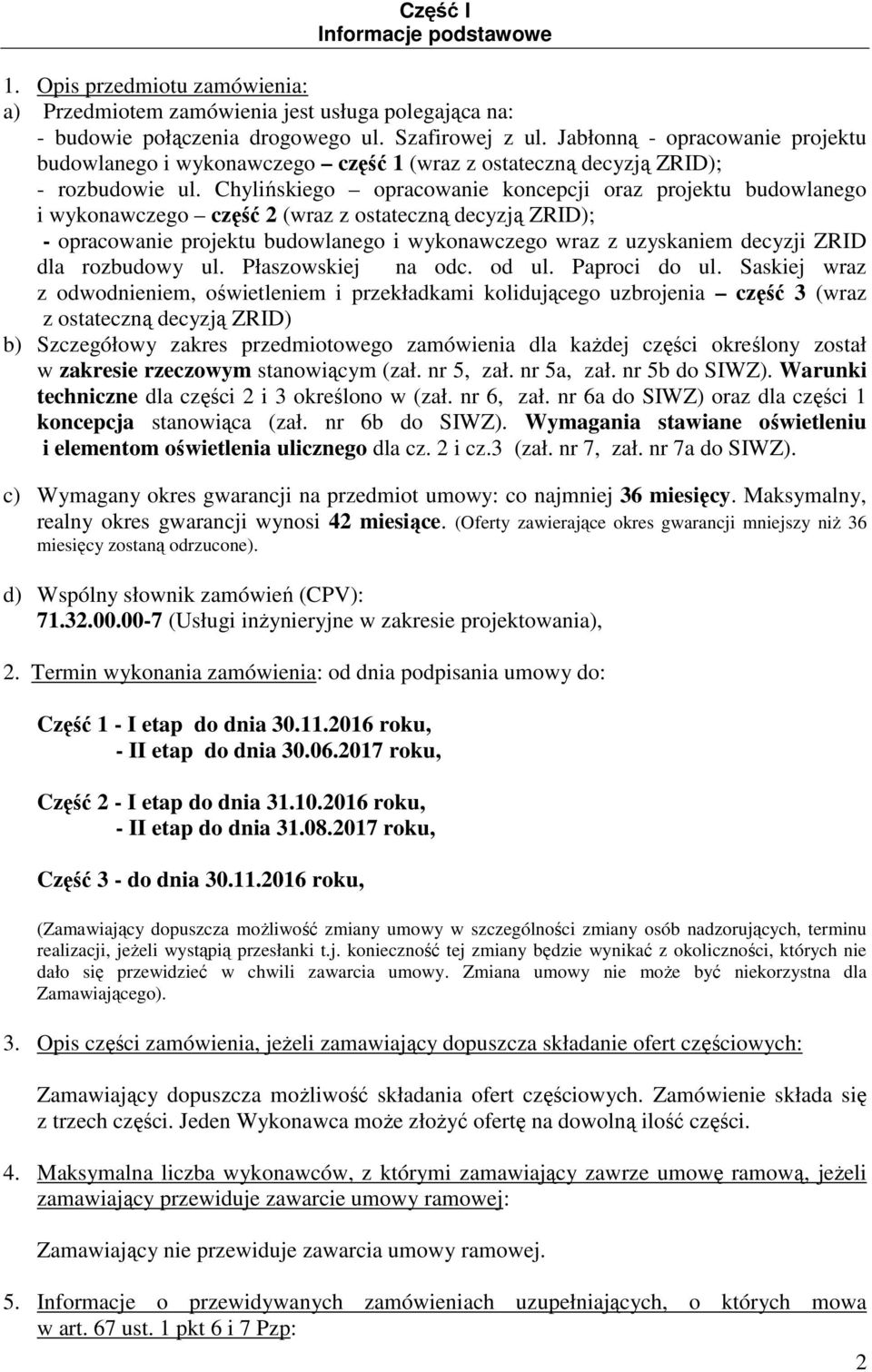 Chylińskiego opracowanie koncepcji oraz projektu budowlanego i wykonawczego część 2 (wraz z ostateczną decyzją ZRID); - opracowanie projektu budowlanego i wykonawczego wraz z uzyskaniem decyzji ZRID