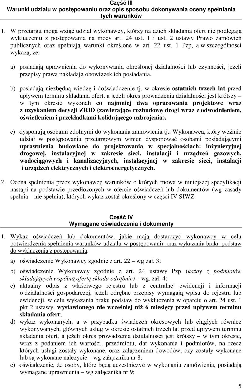 2 ustawy Prawo zamówień publicznych oraz spełniają warunki określone w art. 22 ust.