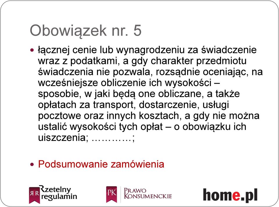 świadczenia nie pozwala, rozsądnie oceniając, na wcześniejsze obliczenie ich wysokości sposobie, w jaki