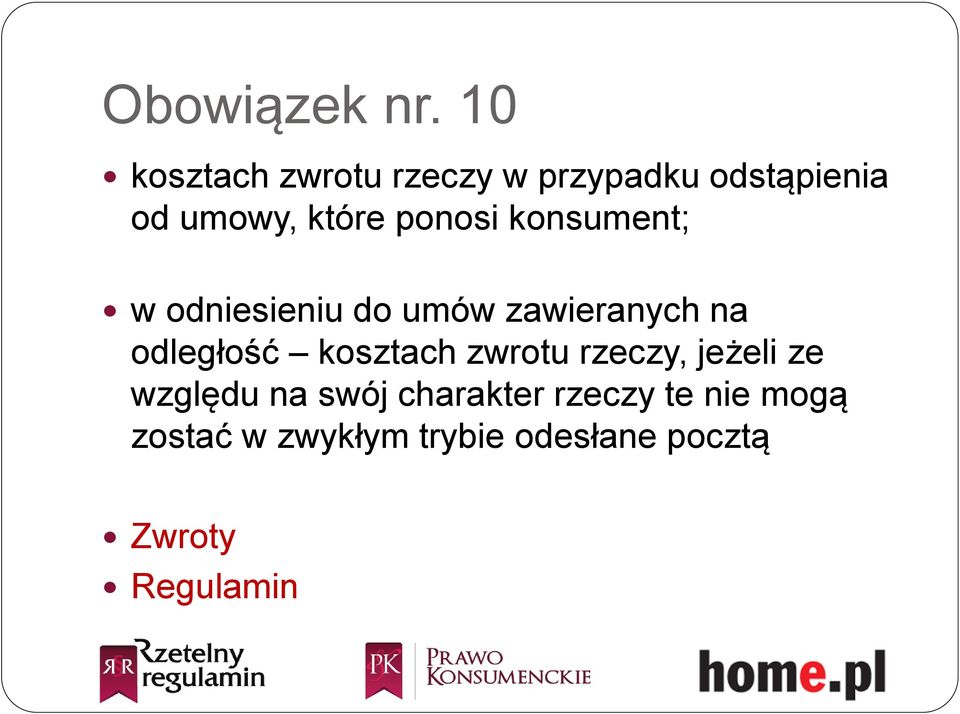 ponosi konsument; w odniesieniu do umów zawieranych na odległość