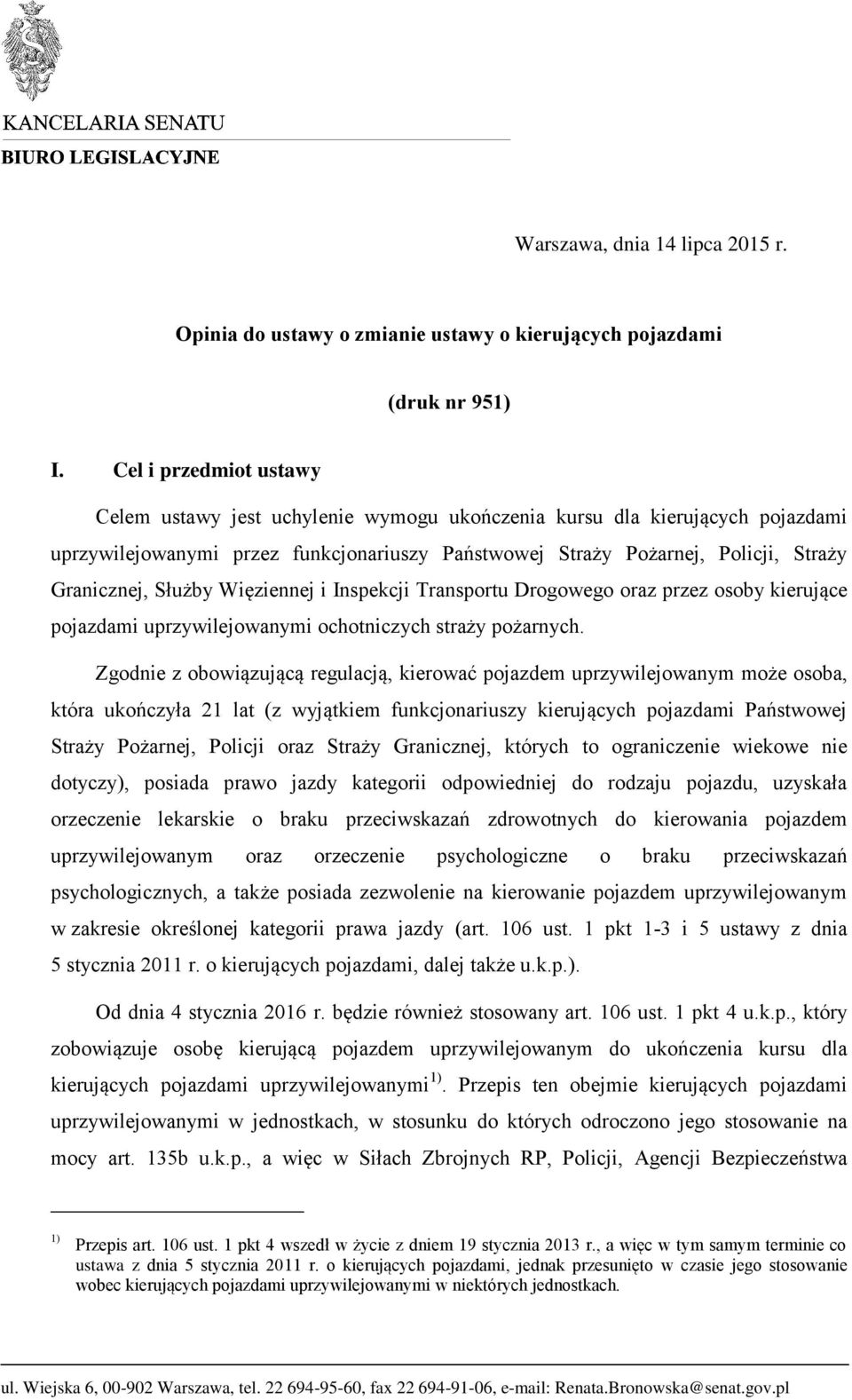 Służby Więziennej i Inspekcji Transportu Drogowego oraz przez osoby kierujące pojazdami uprzywilejowanymi ochotniczych straży pożarnych.