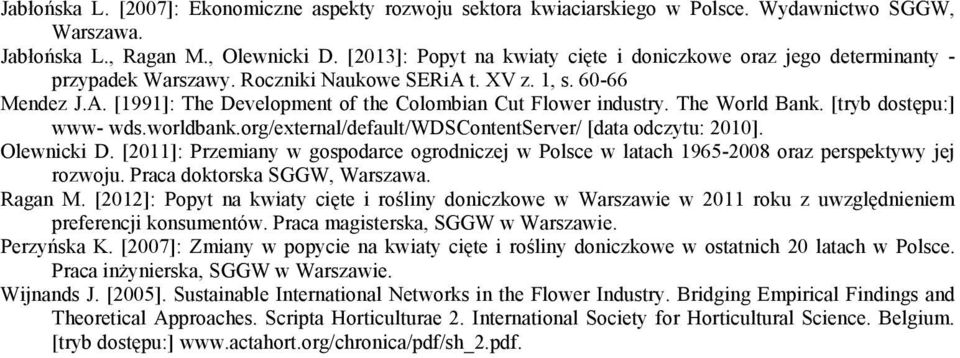 The World Bank. [tryb dostępu:] www- wds.worldbank.org/external/default/wdscontentserver/ [data odczytu: 2010]. Olewnicki D.