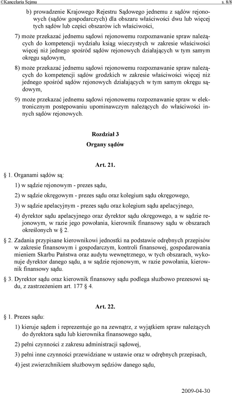 przekazać jednemu sądowi rejonowemu rozpoznawanie spraw należących do kompetencji wydziału ksiąg wieczystych w zakresie właściwości więcej niż jednego spośród sądów rejonowych działających w tym