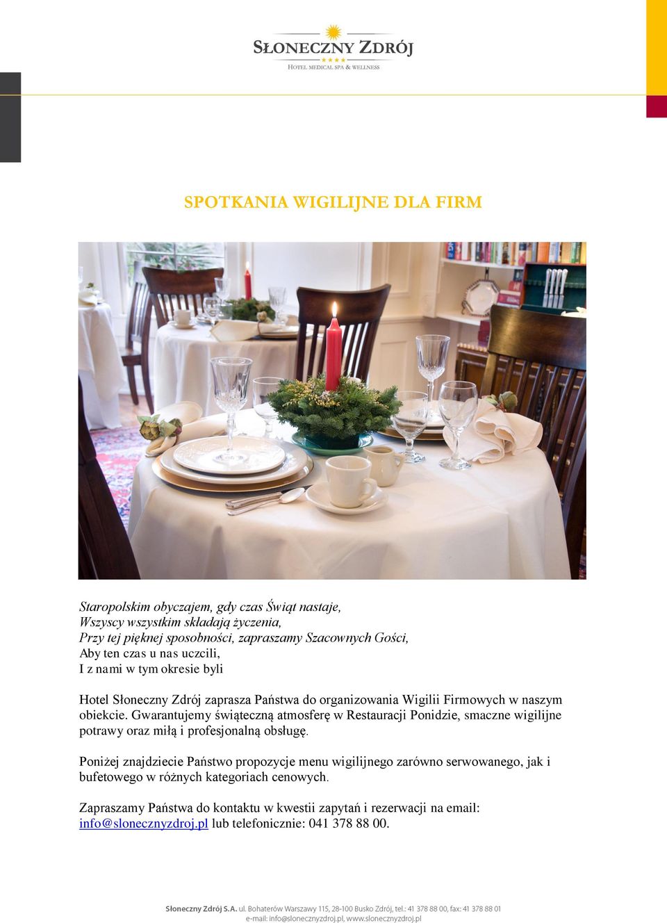 Gwarantujemy świąteczną atmosferę w Restauracji Ponidzie, smaczne wigilijne potrawy oraz miłą i profesjonalną obsługę.