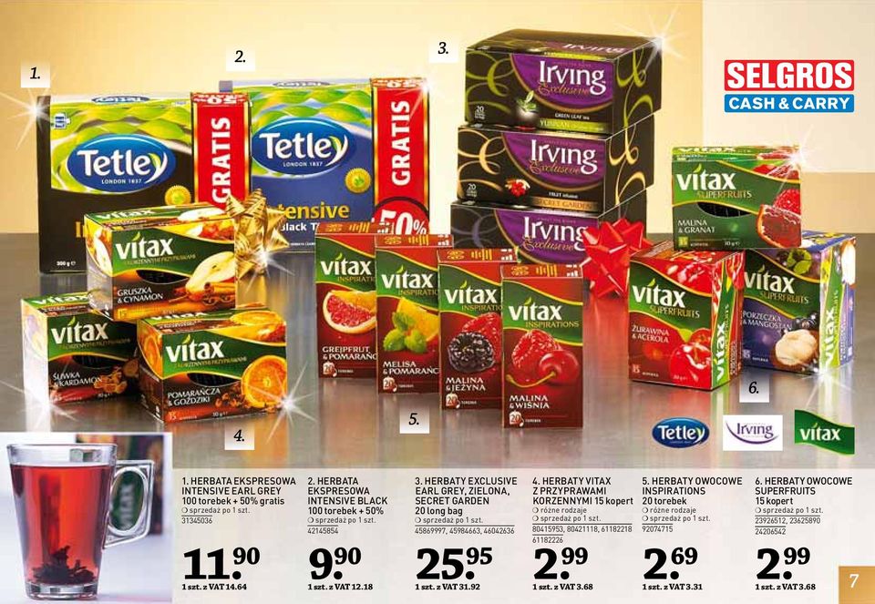 z VAT 118 HERBATY EXCLUSIVE EARL GREY, ZIELONA, SECRET GARDEN 20 long bag 45869997, 45984663, 46042636 25. 95 1 szt. z VAT 31.
