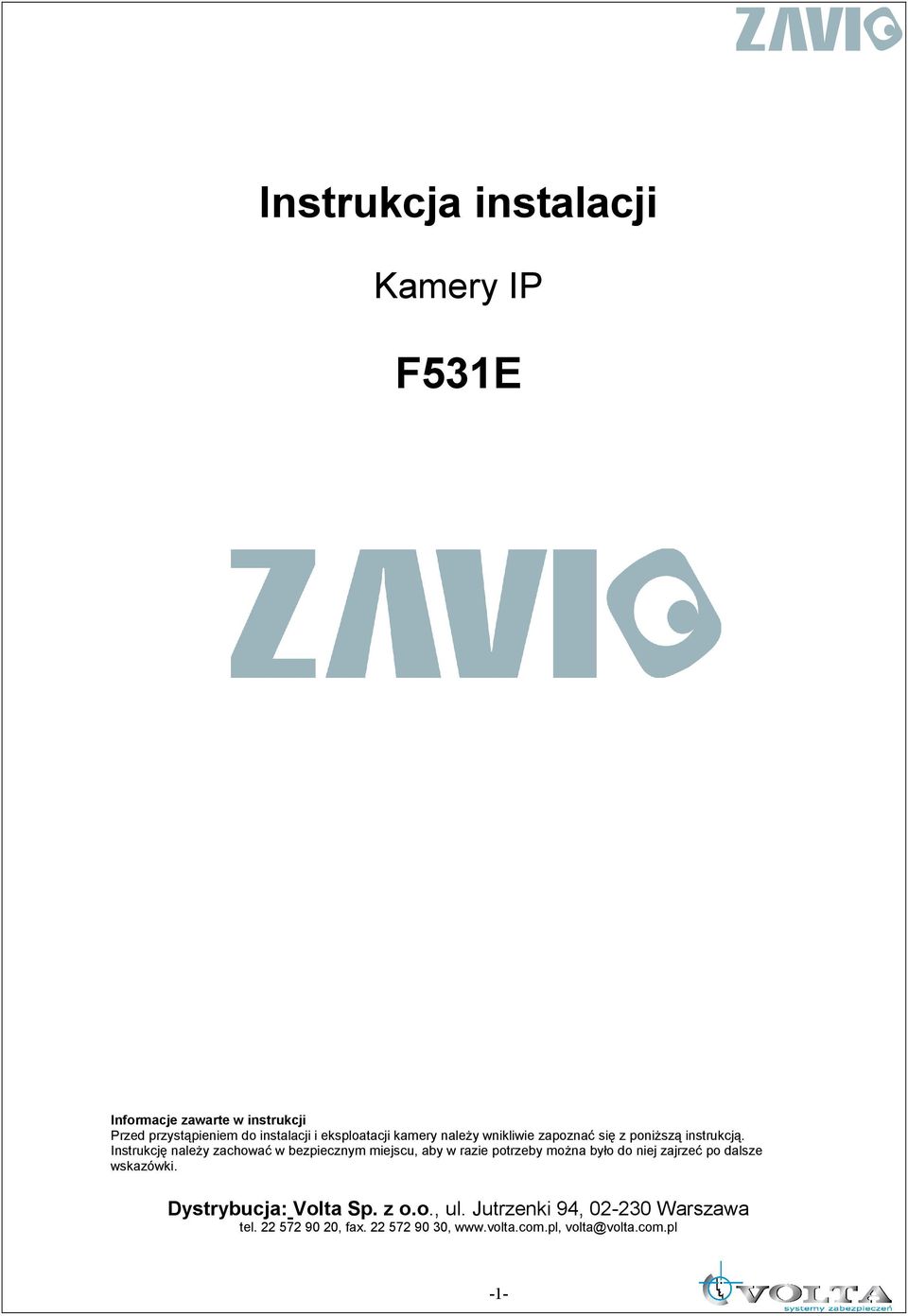 Instrukcję naleŝy zachować w bezpiecznym miejscu, aby w razie potrzeby moŝna było do niej zajrzeć po dalsze