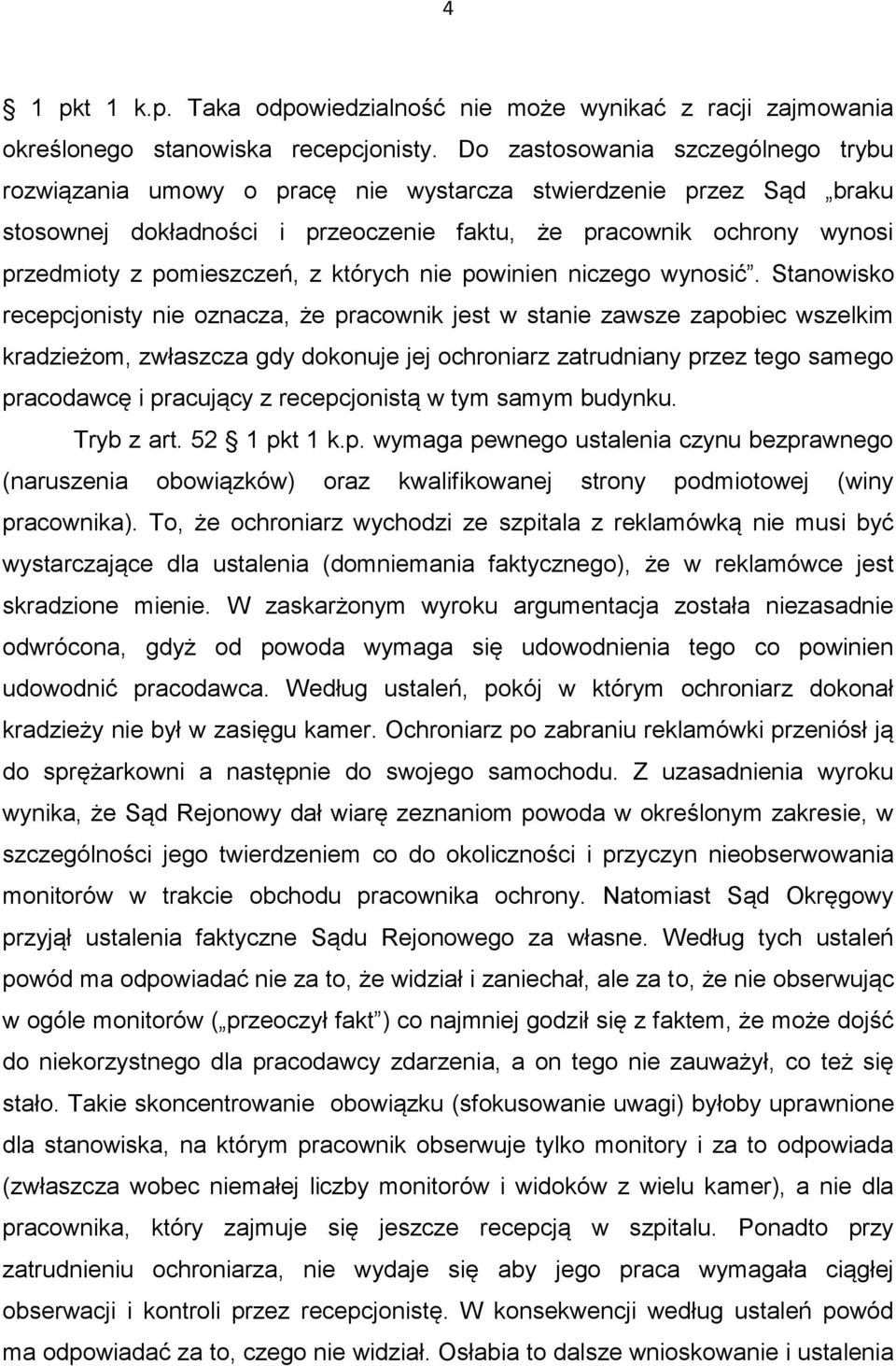 pomieszczeń, z których nie powinien niczego wynosić.
