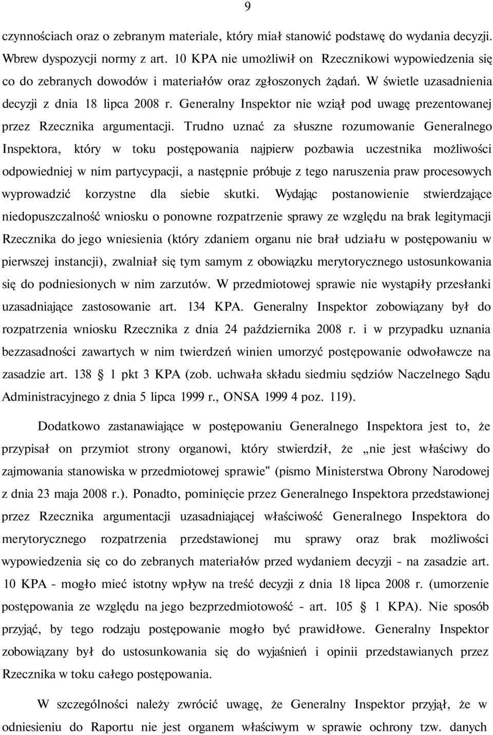 Generalny Inspektor nie wziął pod uwagę prezentowanej przez Rzecznika argumentacji.