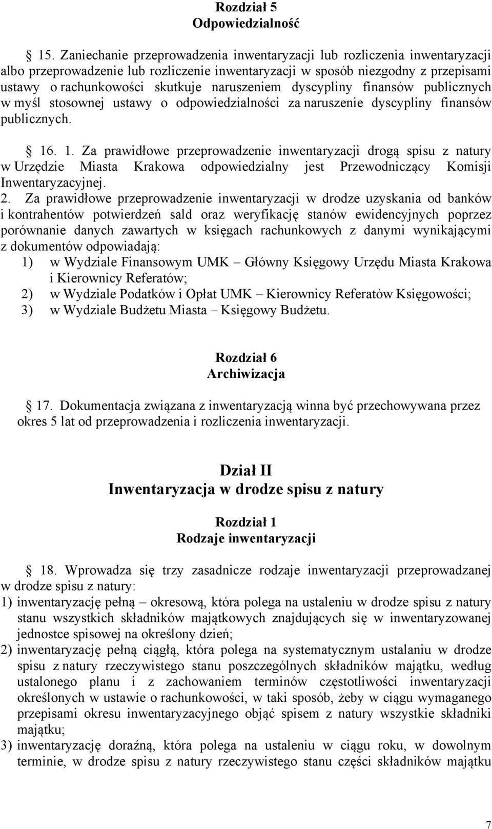 naruszeniem dyscypliny finansów publicznych w myśl stosownej ustawy o odpowiedzialności za naruszenie dyscypliny finansów publicznych. 16