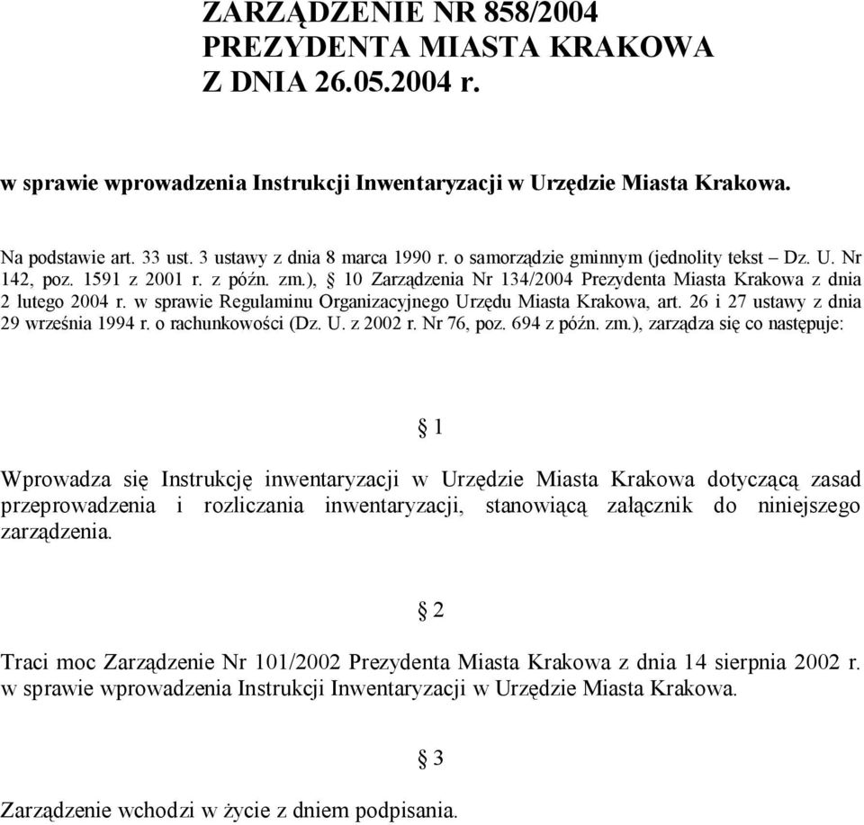 w sprawie Regulaminu Organizacyjnego Urzędu Miasta Krakowa, art. 26 i 27 ustawy z dnia 29 września 1994 r. o rachunkowości (Dz. U. z 2002 r. Nr 76, poz. 694 z późn. zm.