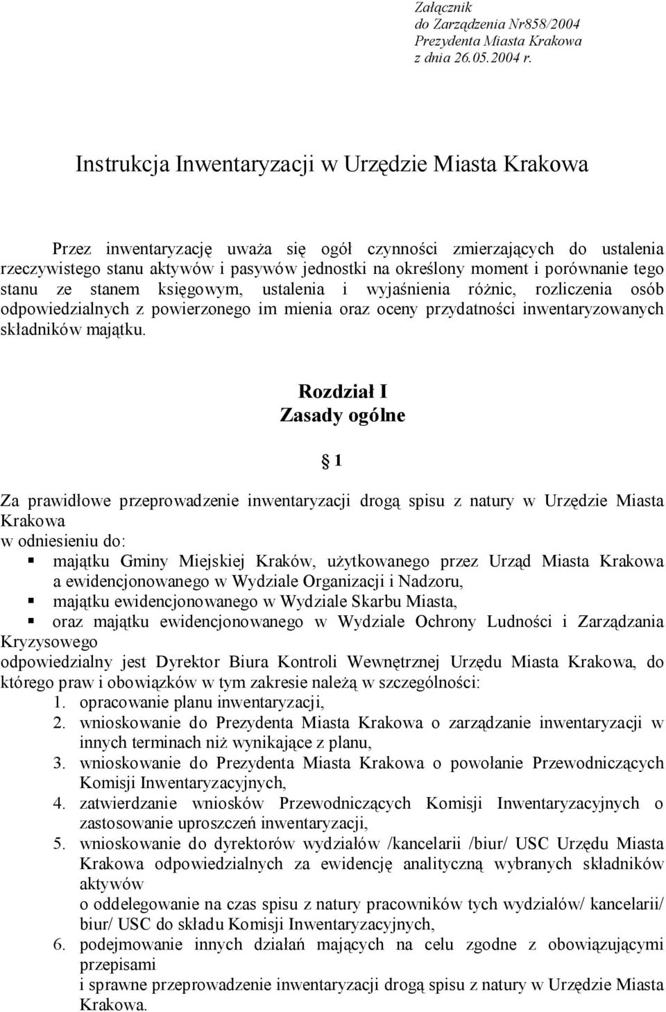 porównanie tego stanu ze stanem księgowym, ustalenia i wyjaśnienia różnic, rozliczenia osób odpowiedzialnych z powierzonego im mienia oraz oceny przydatności inwentaryzowanych składników majątku.