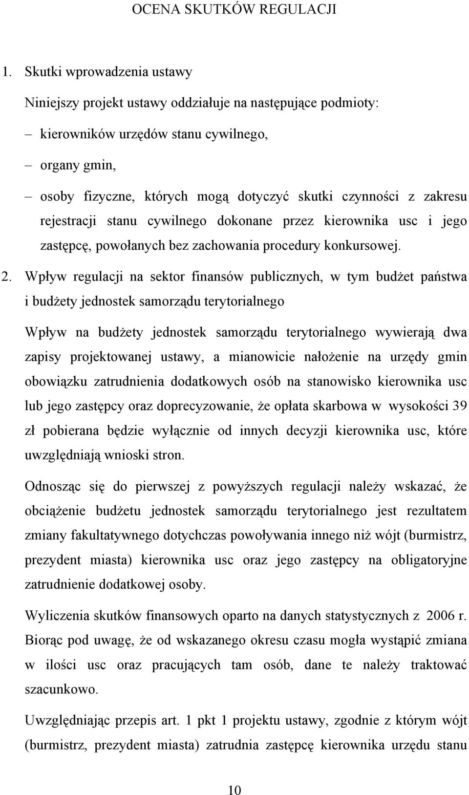 zakresu rejestracji stanu cywilnego dokonane przez kierownika usc i jego zastępcę, powołanych bez zachowania procedury konkursowej. 2.