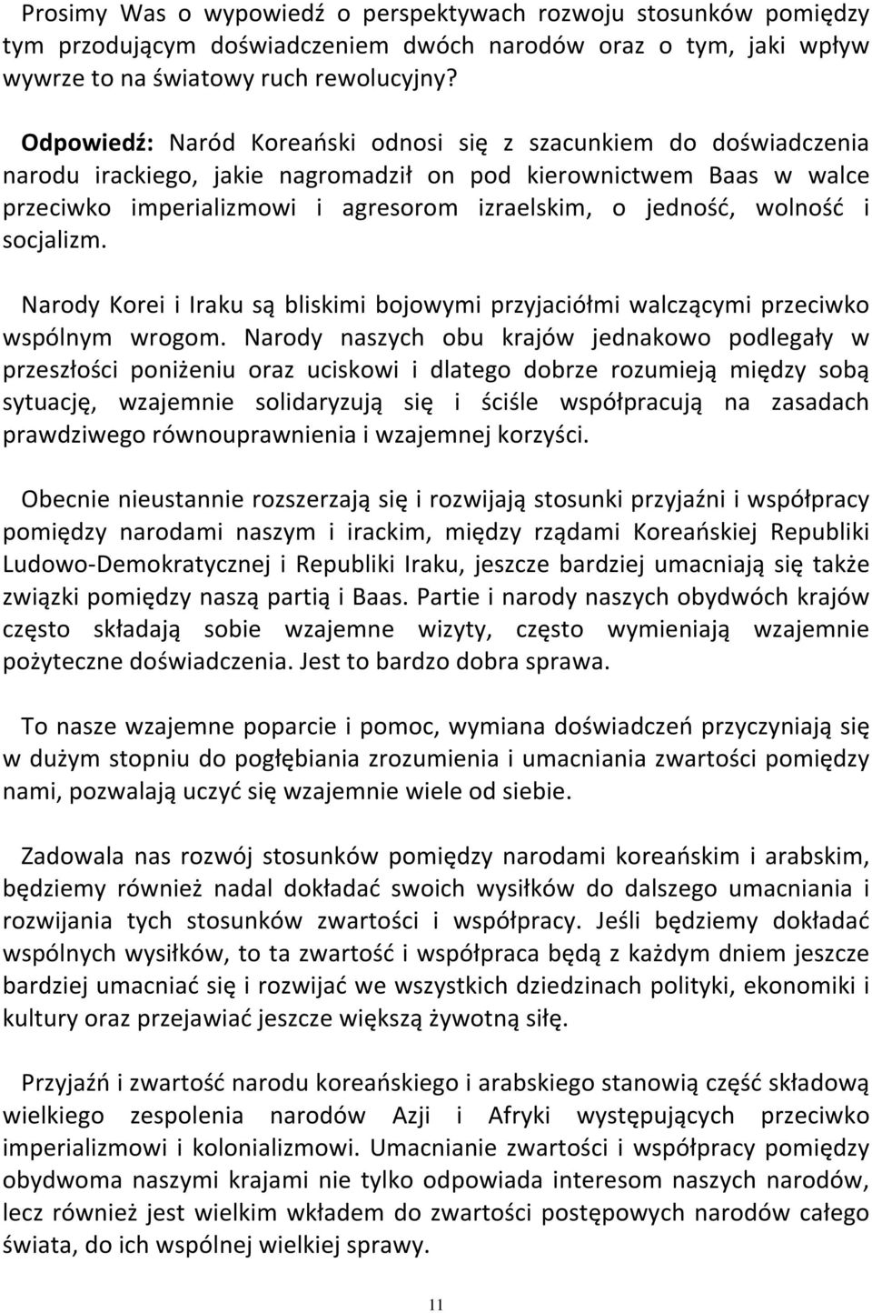 wolność i socjalizm. Narody Korei i Iraku są bliskimi bojowymi przyjaciółmi walczącymi przeciwko wspólnym wrogom.