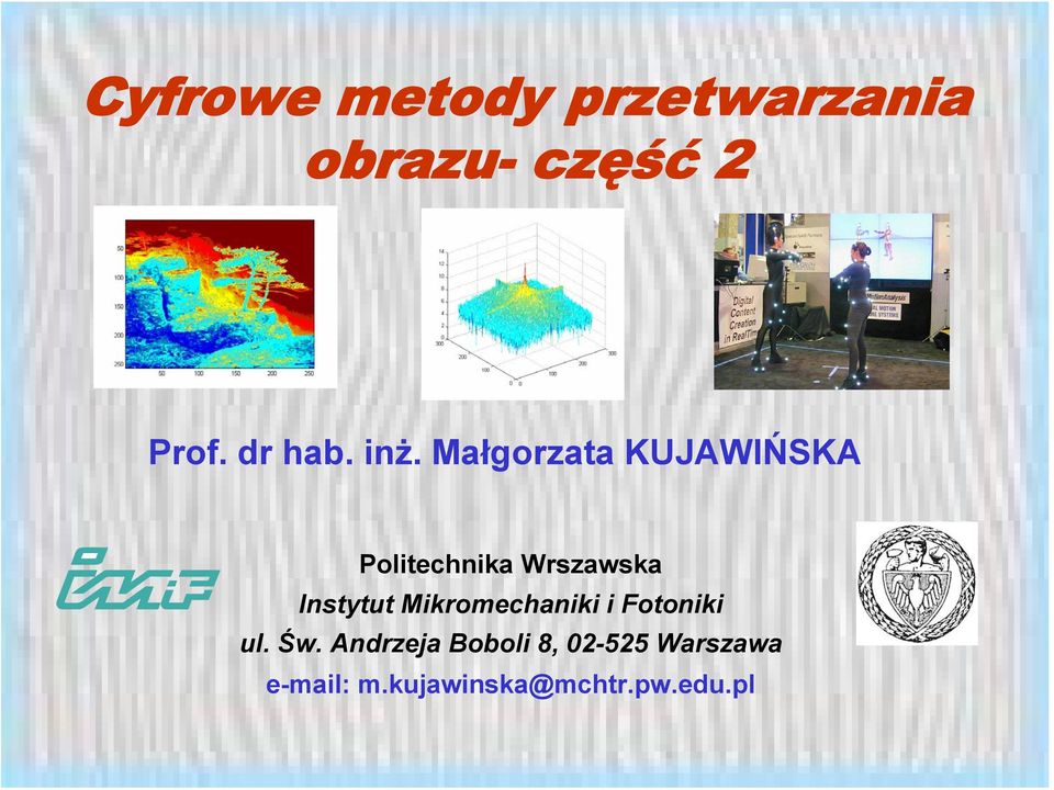 Małgorzata UJAWIŃSA Politechnika Wrszawska Instytut