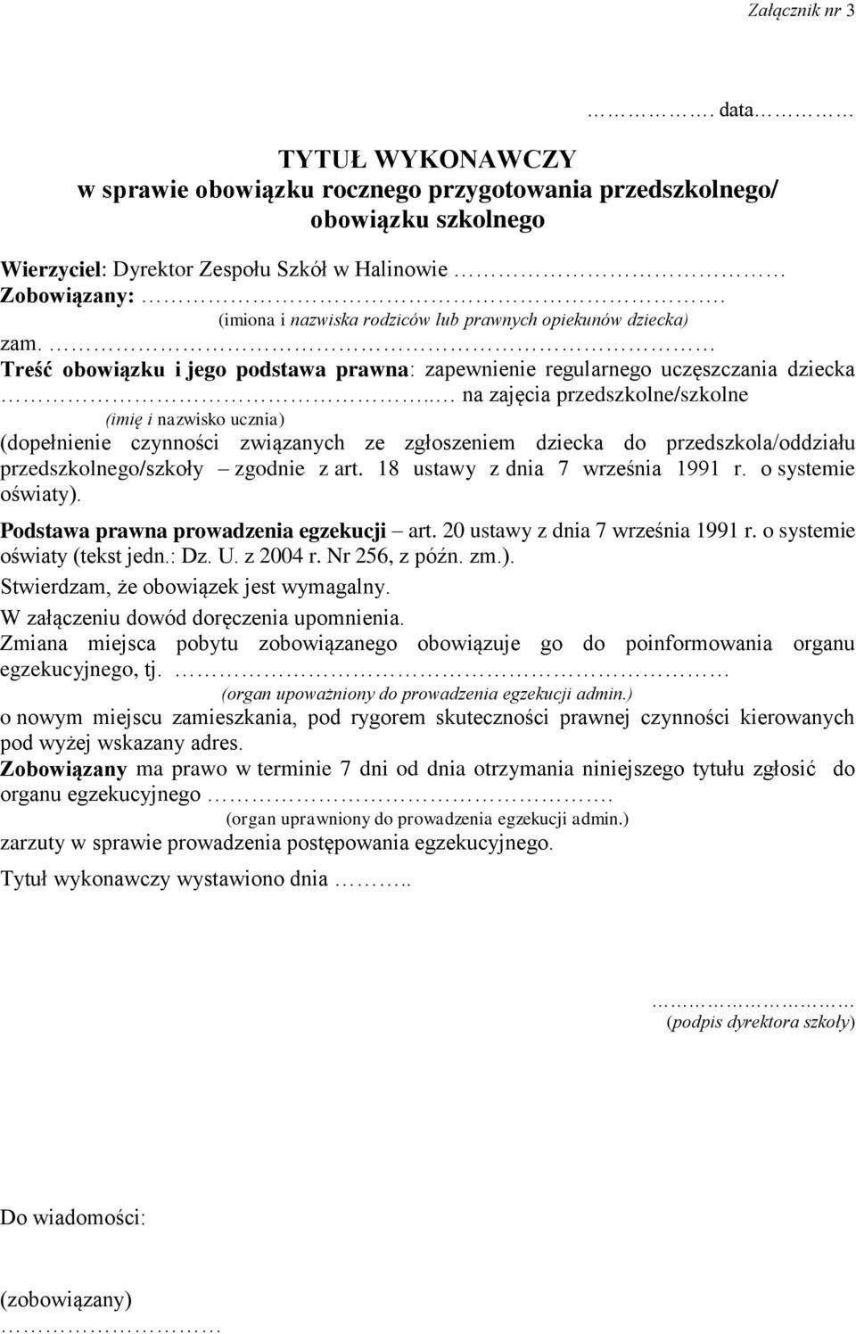 . na zajęcia przedszkolne/szkolne (imię i nazwisko ucznia) (dopełnienie czynności związanych ze zgłoszeniem dziecka do przedszkola/oddziału przedszkolnego/szkoły zgodnie z art.